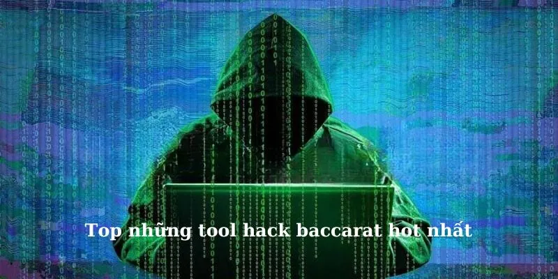 Khám phá những tool baccarat hot hiện nay